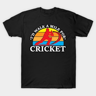 Id Walk A Mile For Cricket T-Shirt